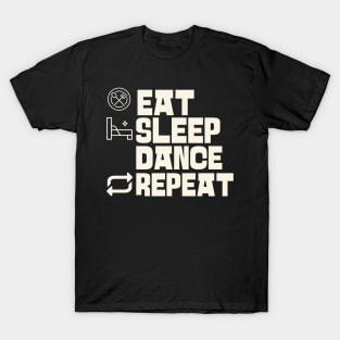 Eat Sleep Dance Repeat T-Shirt